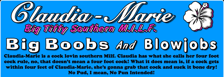 Claudia-Marie Big Titty Southern M.I.L.F.